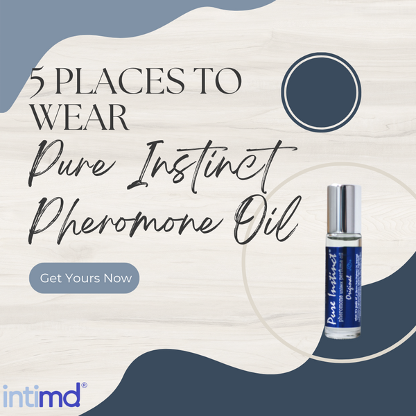 5 Places To Wear Pure Instinct Pheromone Oil To Help You Get Exactly What You Want