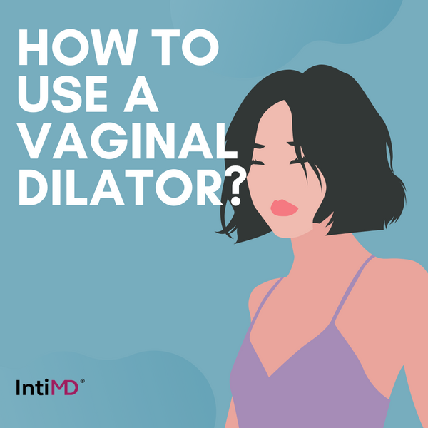 How to Use a Vaginal Dilator?